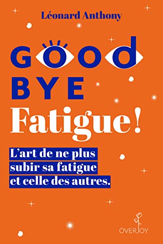 Good bye fatigue !